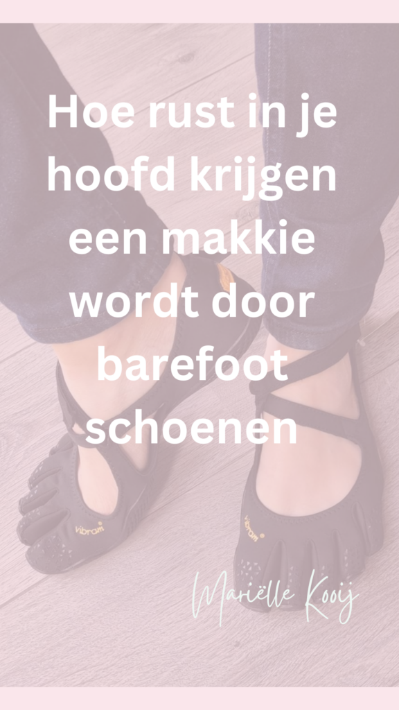 Hoe rust in je hoofd krijgen een makkie wordt door barefoot schoenen